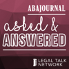 ABA Journal: Asked and Answered - Legal Talk Network