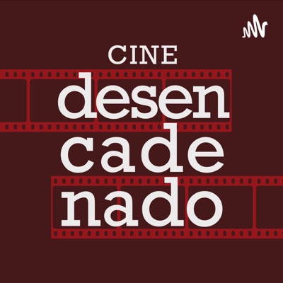 Cine Desencadenado:Cine Desencadenado