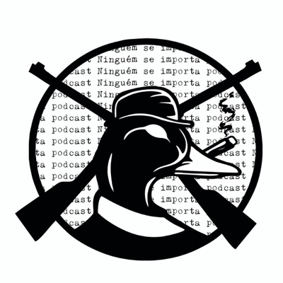 Ninguém se importa podcast Ninguém se importa podcast