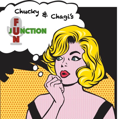 Chucky and Chagi's Fun Junction Podcast