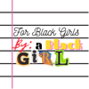 For Black Girls By A Black Girl - Icis Mims