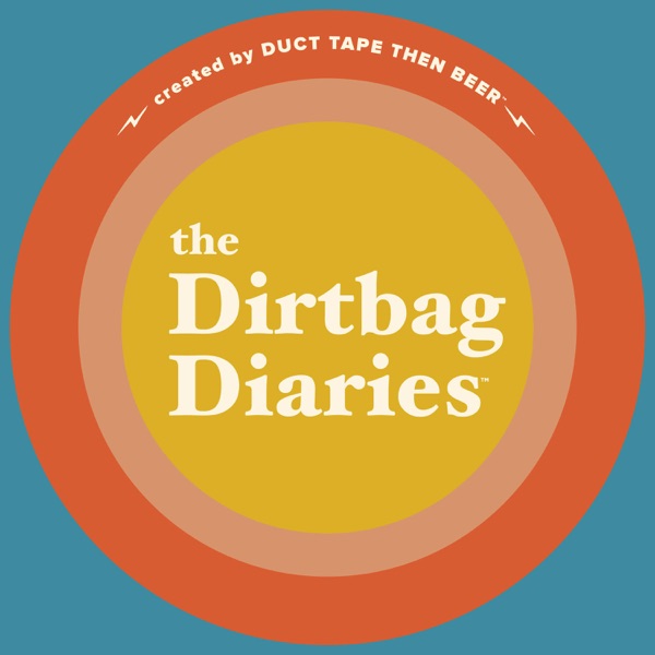 The Dirtbag Diaries