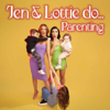 Jen & Lottie do... Parenting - Jennifer Zamparelli, Lottie Ryan