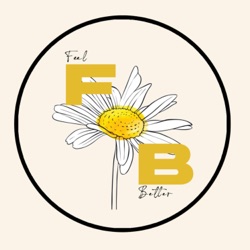 Feel Better Podcast #12 - Célébrer les petites choses