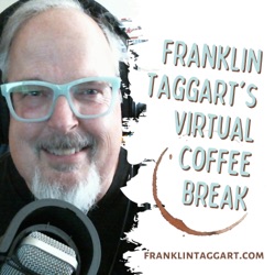 Franklin Taggart's Virtual Coffee Break and Unconventional Life School