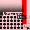 Svarttrost Dok