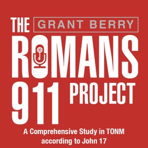 The Romans 911 Project with Grant Berry