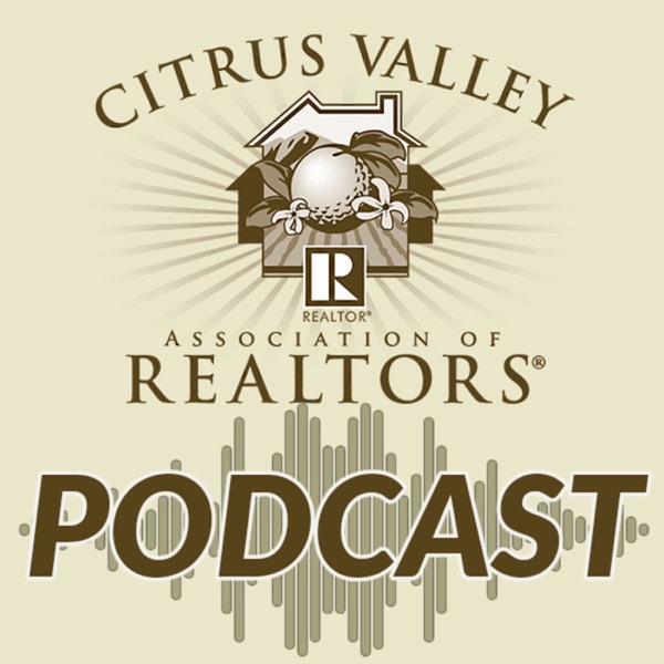 Citrus Valley Realtors Podcast