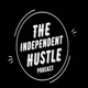 The Independent Hustle Podcast