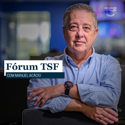 TSF - Fórum TSF - Podcast:TSF, Manuel Acácio