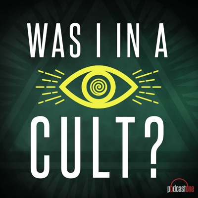 Was I In A Cult?:PodcastOne
