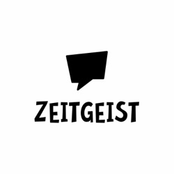ZEITGEIST - The Podcast