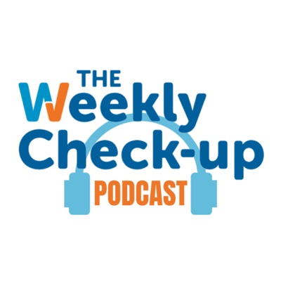 The Weekly Check-Up Podcast The Weekly Check-Up Podcast