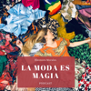 La Moda es Magia - Eleonora Morales