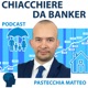 CHIACCHIERE DA BANKER