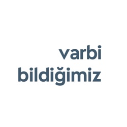 varbi bildiğimiz