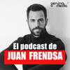 El podcast de Juan Frendsa - Juan Frendsa | Genuina Media