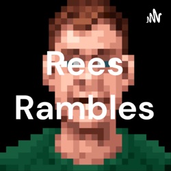 Ramble 45 - The ctrl-alt-rees Year In Review