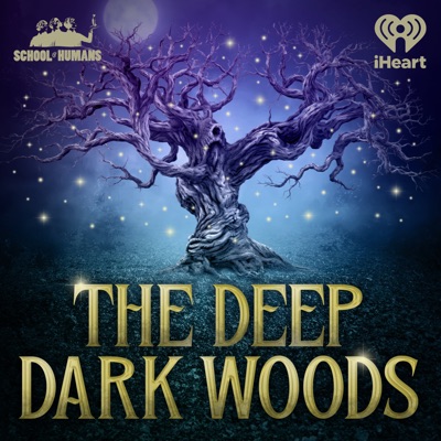 The Deep Dark Woods:iHeartPodcasts