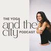 Yoga and the City - Yoga and the City with Nush