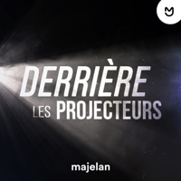Derrière les projecteurs podcast