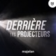 Derrière les projecteurs 