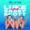 Luke And Sassy Scott - LiSTNR