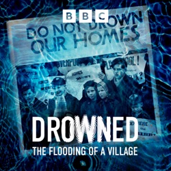 Drowned – The Flooding of a Village