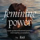 Feminine Power Podcast