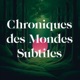 Chroniques des mondes subtils