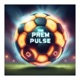 The Prem Pulse Podcast - Episode 25 Season 2