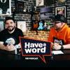Have A Word with Adam Rowe & Dan Nightingale - haveawordpod