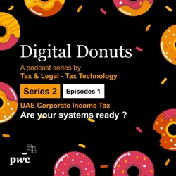 Series 2 - Episode 1 - UAE Corporate Income Tax - Are your systems ready ?