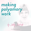 Making Polyamory Work - Libby Sinback