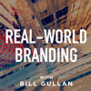 The Real-World Branding Podcast - Bill Gullan, President of Finch Brands