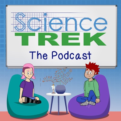 Science Trek: The Podcast Science Trek: The Podcast