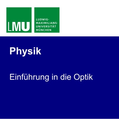 Einführung in die Optik (LMU) Einführung in die Optik (LMU)