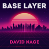 Base Layer - David Nage | BlockWorks Group