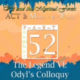 Part 52: The Legend VI: Odyl’s Colloquy