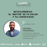 Mitocondrias: el 'motor' de tu salud y tu longevidad, con Antonio Valenzuela