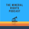 The Mineral Rights Podcast: Mineral Rights | Royalties | Oil and Gas | Matt Sands
