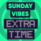 Sunday Vibes: Extra Time