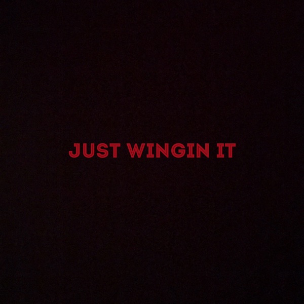 Just Wingin' It Podcast