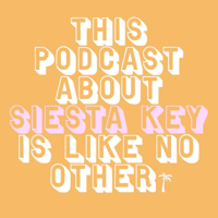 This Podcast About Siesta Key Is Like No Other podcast