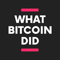 The What Bitcoin Did Podcast