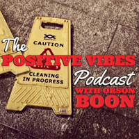 Positive Vibes with Orson Boon podcast