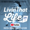 Livin That Life – Digital Nomad Podcast artwork