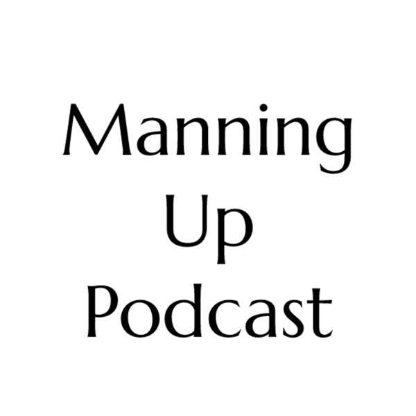 Manning Up Podcast