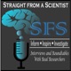 Straight from a Scientist Medical Research Education and Discussion Podcast