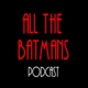 THE PENGUIN ORIGINS and I'VE GOT BATMAN IN MY BASEMENT Episode Recap!